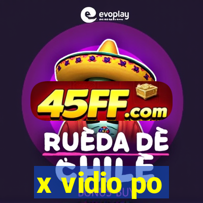 x vidio po